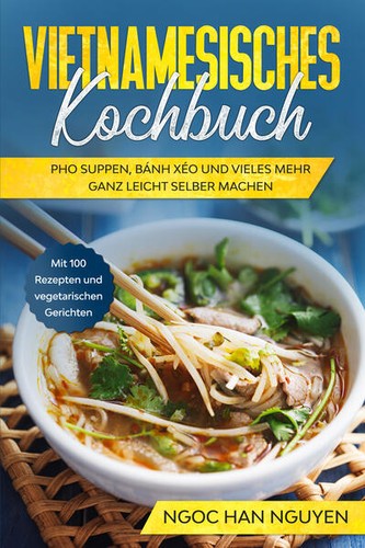 Vietnamesisches kochbuch pho - kochbuch:,