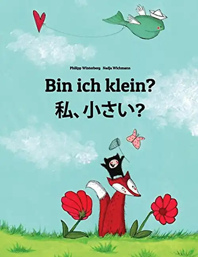 Bin ich klein watashi - ich,