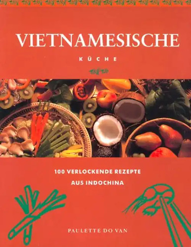 Vietnamesische küche 100 - vietnamesische,